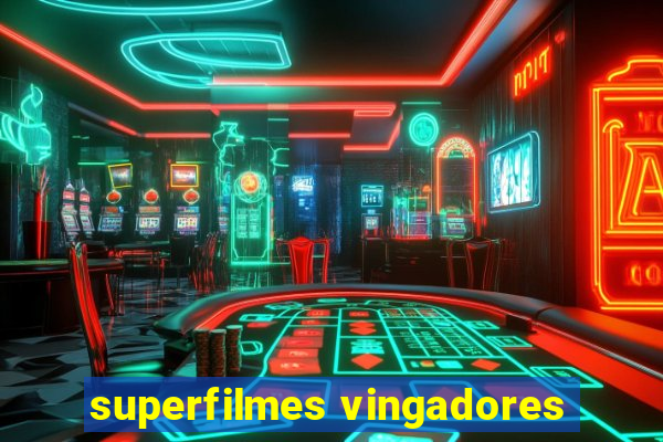 superfilmes vingadores